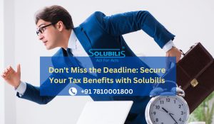 Don't Miss the Deadline: Secure Your Tax Benefits with Solubilis